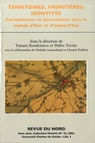 Tamara Kondratieva et Didier Terrier - Territoires, frontières, identités - Concordances et discordances dans le monde d'hier et d'aujourd'hui.