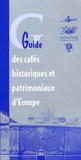  Collectif - Guide Des Cafes Historiques Et Patrimoniaux D'Europe. Edition 2002.