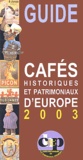 André Bercoff - Guide 2003 des cafés historiques et patrimoniaux d'Europe.
