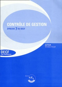 Christian Goujet - Contrôle de gestion Enoncé - Epreuve 7 du DECF, Cas pratiques, 9ème édition 2002/2003.