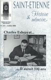 Pierre Troton - Saint-Etienne Histoire & Mémoire N° 223, octobre 2006 : Charles Exbrayat... il aurait 100 ans.