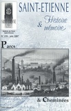 Pierre Troton - Saint-Etienne Histoire & Mémoire N° 226, juin 2007 : Parcs & cheminées.