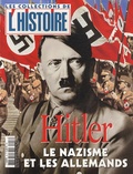 Valérie Hannin - Les Collections de l'Histoire N° 18, Janvier-Mars 2003 : Hitler - Le nazisme et les Allemands.