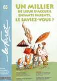 Francine Hauwelle - Le Furet N° 65, Eté 2011 : Un millier de lieux d'accueil enfants parents, le saviez-vous ?.