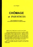 Louis Wagner - Chomage Et Injustices, Fruits Inevitables D'Un Systeme Ou Le Travail Est Penalise Et Le Capital Privilegie.