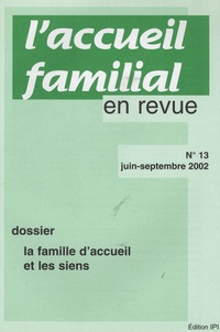 Jean-Claude Cébula - L'accueil familial en revue N° 13, Juin-septembr : La famille d'accueil et les siens.