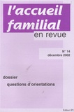 Jean-Claude Cébula - L'accueil familial en revue N° 14, Décembre 2002 : Questions d'orientations.