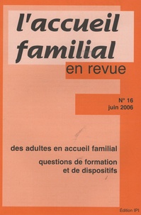 Jean-Claude Cébula - L'accueil familial en revue N° 16, Juin 2006 : Des adultes en accueil familial - Questions de formation et de dispositifs.