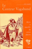 Jean Malcor - Le Conteur Vagabond. Recits Et Nouvelles Du Terroir Alpestre.