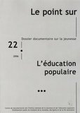Isabelle Fiévet - Le point sur N° 22/2006 : L'éducation populaire.
