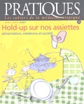 Geneviève Barbier et Anne-Marie Pabois - Pratiques (Les cahiers de la médecine utopique) N° 25, Avril 2004 : Hold-up sur nos assiettes : alimentation, médecine et société.