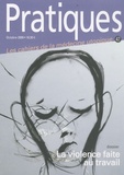 Sylvie Cognard - Pratiques (Les cahiers de la médecine utopique) N° 47, Octobre 2009 : La violence faite au travail.