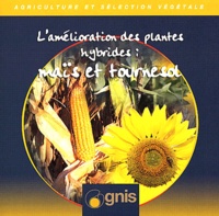  GNIS - L'amélioration des plantes hybrides : maïs et tournesol - CD-ROM.