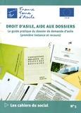  France terre d'asile - Les cahiers du social N° 5 : Droit d'asile, aide aux dossiers - Le guide pratique du dossier de demande d'asile (première instance et recours).
