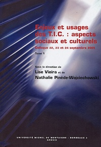 Lise Vieira et Nathalie Pinede-Wojciechowski - Enjeux et usages des TIC, aspects sociaux et culturels - Pack en 2 volumes : Tomes 1 et 2.