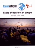  Forum réfugiés - L'asile en France et en Europe - Etat des lieux 2014.