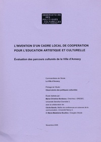 Marie-Christine Bordeaux et Cécile Bando - L'invention d'un cadre local de coopération pour l'éducation artistique et culturelle - Evaluation des parcours culturels de la ville d'Annecy.