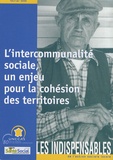  UNCCAS - L'intercommunalité sociale, un enjeu pour la cohésion des territoires.