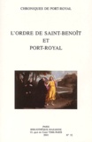 Daniel-Odon Hurel et Michel Le Guern - Chroniques de Port-Royal N° 52/2003 : L'ordre de Saint-Benoît et Port-Royal.