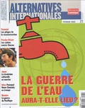 Philippe Frémeaux - Alternatives internationales N° 21, Février 2005 : La guerre de l'eau aura-t-elle lieu ?.