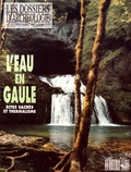 Raymond Chevallier et Franck Bourdy - Les Dossiers d'Archéologie N° 174, septembre 1992 : L'eau en Gaule - Rites sacrés et thermalisme.