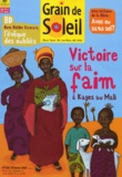  Bayard - Grain de Soleil N° 169, Février 2005 : Victoire sur la faim à Kayes au Mali.