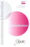 Alain Bouvier et Bernard Toulemonde - Administration et Education N° 140, Décembre 2013 : La décentralisation.
