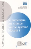 Marie-Françoise Crouzier et Michel Reverchon-Billot - Administration et Education N° 146, Juin 2015 : Le numérique, une chance pour le système éducatif ?.