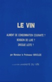 Jacques Mirouze - Le vin - Aliment de consommation courante ? Boisson de luxe ? Drogue licite ?.