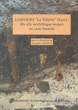 François Giligny - Un site néolithique moyen en zone humide : Louviers "La Villette" (Eure).