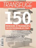 Pierre Assouline et Frédéric Beigbeder - Transfuge Hors série N° 1, Jui : 150 romans étrangers incontournables.