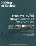 Marielle Thomas et Frédérique Xélot - Habitat et Société N° 38, Juin 2005 : Renouvellement urbain : du projet aux chantiers.