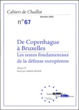 Antonio Missiroli - Cahiers de Chaillot N° 67, Décembre 2003 : De Copenhague à Bruxelles - Volume 4, Les textes fondamentaux de la défense européenne.