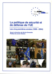 Nicole Gnesotto - La politique de sécurité et de défense de l'UE - Les 5 premières années (1999-2004).