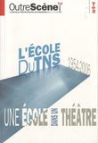 Anne-Françoise Benhamou - OutreScène N° 7 & 8, Mai 2006 : L'école du TNS 1954-2006 - Une école dans un théâtre.