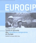  Eurogip - Santé et sécurité des travailleurs temporaires en Europe - Actes de conférence Vendredi 14 octobre 2005, Paris.