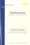 Marie-Christine Presse et Gérard Figari - TransFormations N° 4, Décembre 2010 : La valorisation des expériences personnelles et professionnelles.