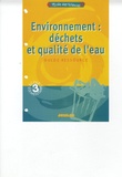 Marc Antoine - Environnement : déchets et qualité de l'eau - Guide ressource Cycle 3.