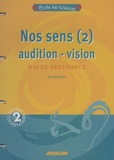 Jack Guichard - Nos sens - Tome 2, Audition-vision.