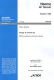  AFNOR - Norme NF T90-043, Octobre 1988, Essais des eaux - Dosage du chrome (VI), Méthode par spectométrie d'absorption moléculaire.
