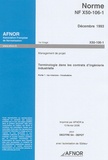  AFNOR - Norme NF X50-106-1 Décembre 1993 Management de projet - Terminologie dans les contrats d'ingénierie industrielle Partie 1 :Les missions-Vocabilaire.