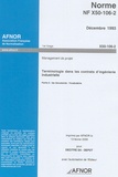  AFNOR - Norme NF X50-106-2 Décembre 1993 Management de projet - Terminologie dans les contrats d'ingénierie industrielle Partie 2 : les documents-Vocabulaire.