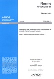  AFNOR - Norme NF EN 381-11 Février 2003, Vêtements de protection pour utilisateurs de scies à chaîne tenues à la main - Partie 11 : Exigences relatives aux vestes de protection.