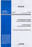  AFNOR - Accord Janvier 2006 Développement durable et responsabilité sociétale SD 21000 appliqué aux collectivités territoriales - Guide pour la prise en compte des enjeux du développement durable dans la stratégie et le management des collectivités territoriales.