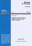  AFNOR - Norme NF ISO 20553 Juillet 2006 Radioprotection - Surveillance professionnelle des travailleurs exposés à un risque de contamination interne par des matériaux radioactifs.