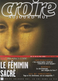 François Boëdec et Bernard Sesboüé - Croire aujourd'hui N° 212, du 15 au 31 : Le féminin sacré - Spécial Da Vinci Code.
