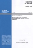  AFNOR - Norme NF X30-504, Octobre 2006, Bonnes pratiques de collecte des déchets d'activités de soins à risques infectieux - Déchets d'activités de soins.