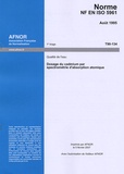  AFNOR - Norme NF EN ISO 5961 Qualité de l'eau - Dosage du cadmium par spectrométrie d'absorption atomique.
