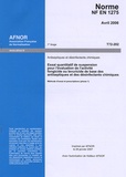  AFNOR - Norme NF EN 1275 Antiseptiques et désinfectants chimiques - Essai quantitatif de suspension pour l'évaluation de l'activité fongicide ou levuricide de base des antiseptiques et des désinfectants chimiques - méthode d'essai et prescriptions (phase 1).