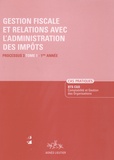 Agnès Lieutier et Christiane Corroy - Gestion fiscale et relation avec l'administration des impôts, BTS CGO - Cas pratiques, processus 3, tome 1, 1ère année.